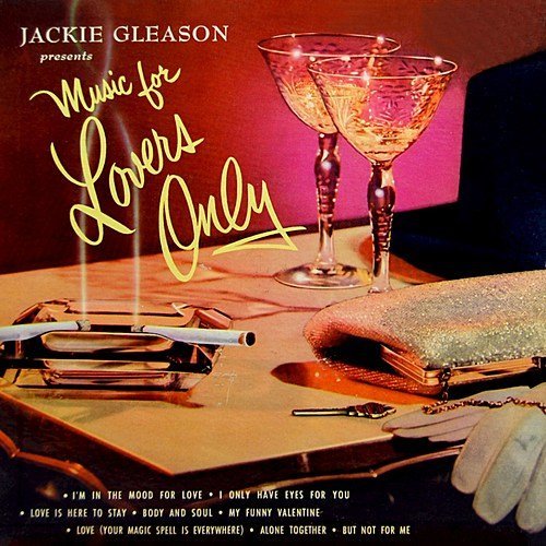 Jackie Gleason - Music For Lovers Only (Remastered) (1953/2019) [Hi-Res]