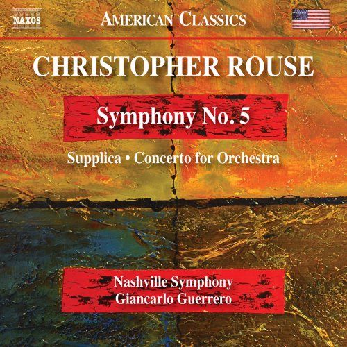 Nashville Symphony & Giancarlo Guerrero - Rouse: Symphony No. 5, Supplica & Concerto for Orchestra (2020) [Hi-Res]