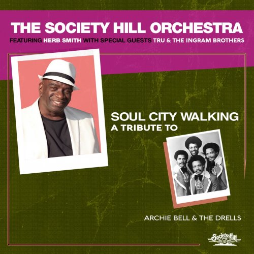 The Society Hill Orchestra - Soul City Walking: A Tribute to Archie Bell & The Drells (2020) [Hi-Res]
