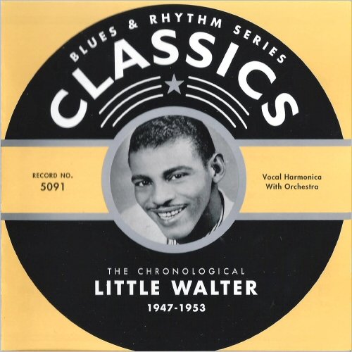 Little Walter - Blues & Rhythm Series 5091: The Chronological Little Walter 1947-1953 (2004)