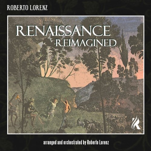 Roberto Lorenz - Renaissance Reimagined (2020) [Hi-Res]