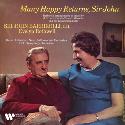 Evelyn Rothwell, Hallé Orchestra & Sir John Barbirolli - Many Happy Returns, Sir John. Barbirolli Arrangements of Music by Bach, Marcello, Corelli & Purcell (Remastered) (2020) [Hi-Res]