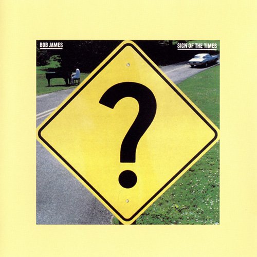 Bob James - Sign Of The Times (1981/2006) CD-Rip