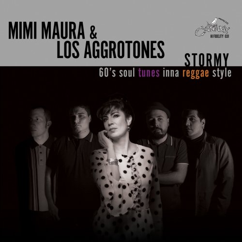 Mimi Maura & Los Aggrotones - Stormy, 60's Soul Tunes Inna Reggae Style (2020)