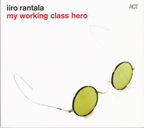 Iiro Rantala - My Working Class Hero (2015) CD Rip