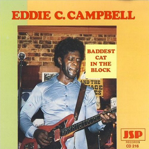 Eddie C. Campbell - The Baddest Cat On The Block (1988)