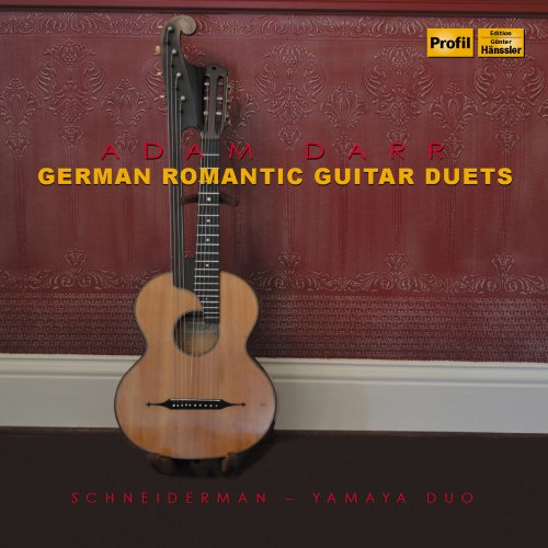 John Schneiderman - Darr: German Romantic Guitar Duets (2014)