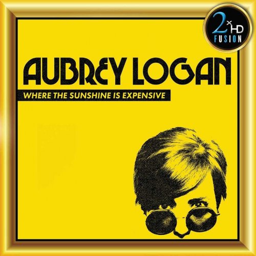 Aubrey Logan - Where the Sunshine Is Expensive (2020) [DSD256 & Hi-Res]