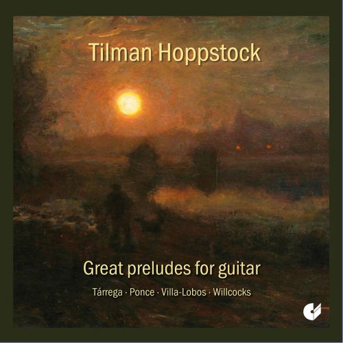 Tilman Hoppstock - Great Preludes for Guitar (2013/2020)