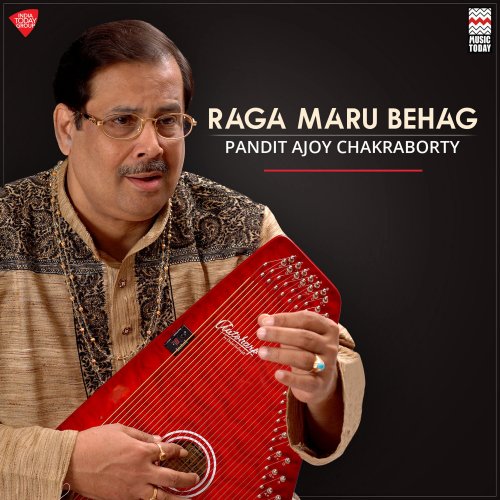 Ajoy Chakraborty - Raga Maru Behag (2020)