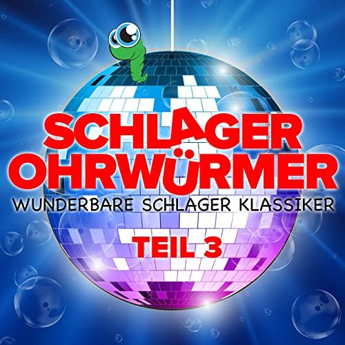 VA - Schlager Ohrwürmer: Wunderbare Schlager Klassiker - Teil 3 (2020)