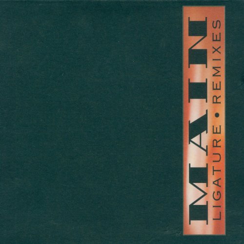 Main ‎- Ligature • Remixes (2020/1995)