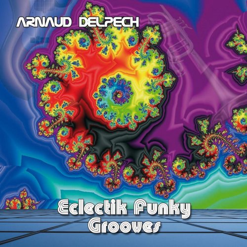 Arnaud Delpech - Eclectik Funky Grooves (2014)