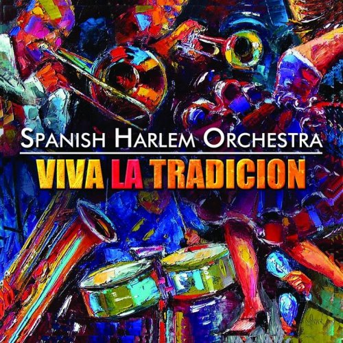 Spanish Harlem Orchestra ‎– Viva La Tradicion (2010) FLAC