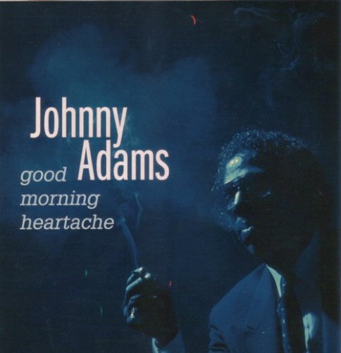 Johnny Adams - Good Morning Heartache (Reissue) (1996)