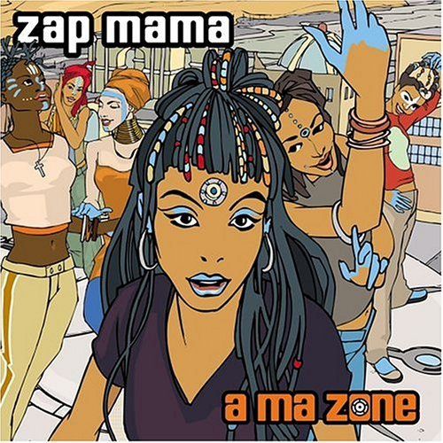 Zap Mama - A Ma Zone (1999)