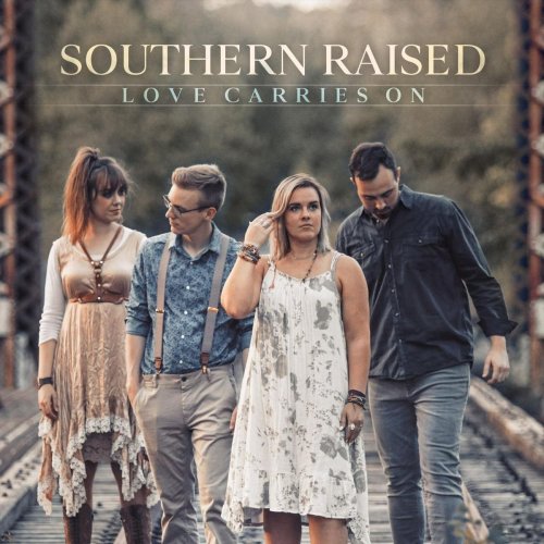 Southern Raised - Love Carries On (2020)