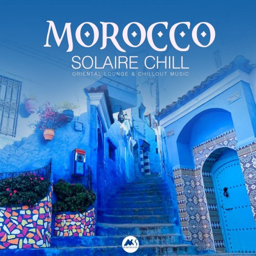 VA - Morocco Solaire Chill: Oriental Lounge & Chillout Music (2020) FLAC