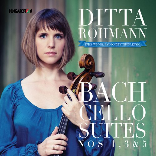 Ditta Rohmann - Bach: Cello Suites Nos. 1, 3 & 5 (2014)
