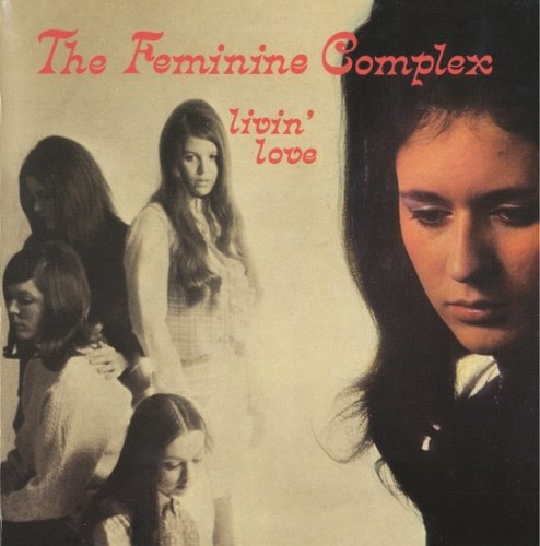 The Feminine Complex - Livin Love (Reissue) (1969/2004) CDRip