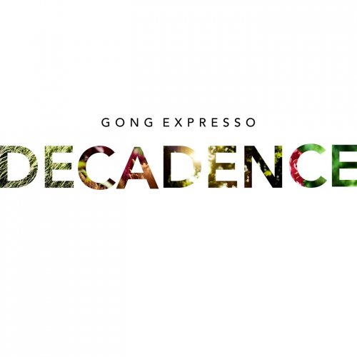 Gong Expresso - Decadence (2018) [Hi-Res]