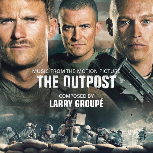 Larry Groupé - The Outpost (Original Motion Picture Soundtrack) (2020)