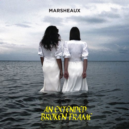 Marsheaux - An Extended Broken Frame (2015)