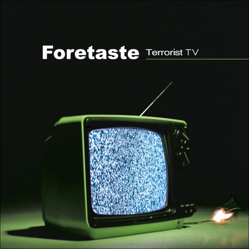 Foretaste - Terrorist TV (2008)