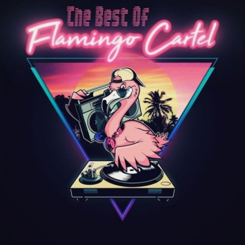 Flamingo Cartel - The Best of Flamingo Cartel (2020)