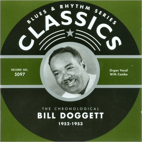 Bill Doggett - Blues & Rhythm Series 5097: The Chronological Bill Doggett 1952-1953 (2004)