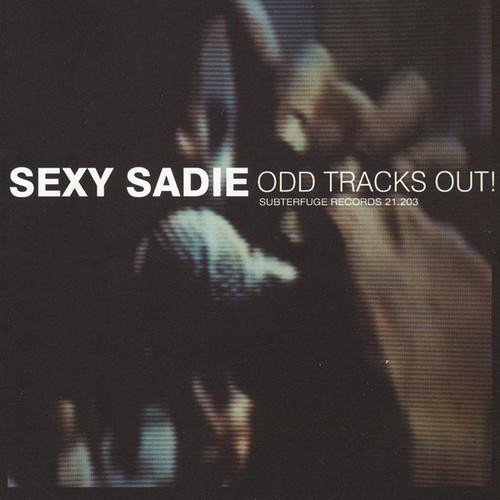 Sexy Sadie - Odd Tracks Out! (2000)