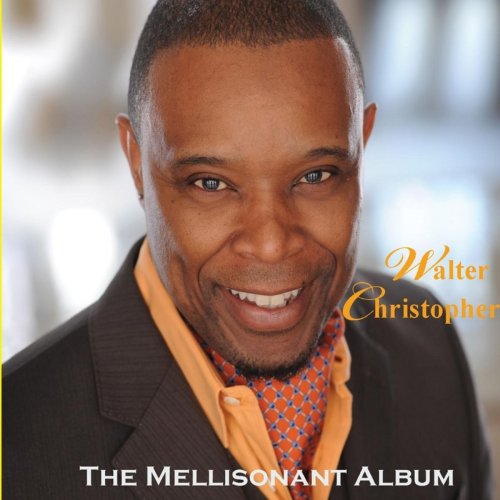 Walter Christopher - The Mellisonant Album (2014)
