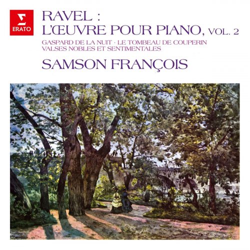 Samson François - Ravel: L'œuvre pour piano, vol. 2. Gaspard de la nuit, Le tombeau de Couperin, Valses nobles et sentimentales (1967/2020)