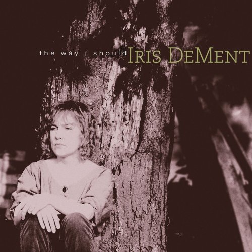 Iris Dement - The Way I Should (1996)