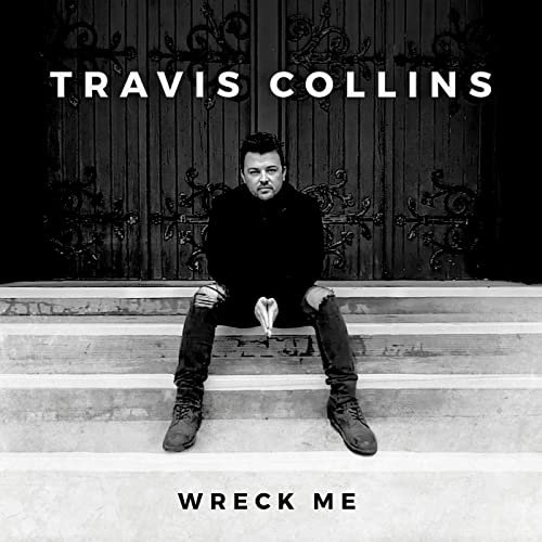 Travis Collins - Wreck Me (2020)