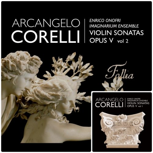 Enrico Onofri, Imaginarium Ensemble - Corelli : Violin Sonatas Vol. 1-2 (2016/2016)