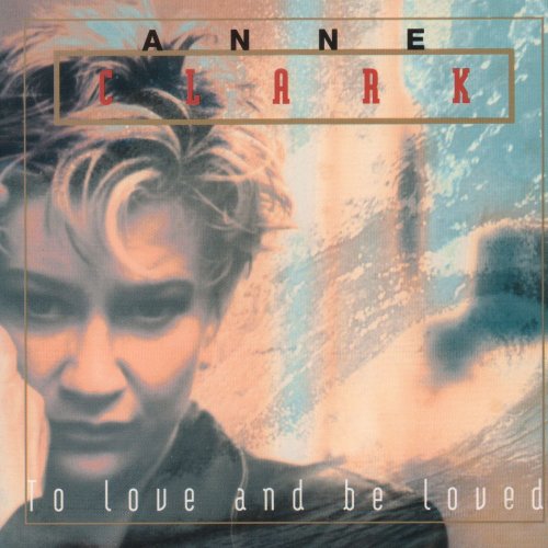 Anne Clark - To Love and Be Loved (2020)