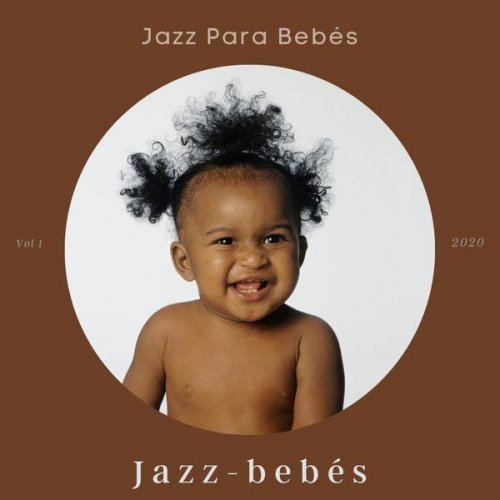 Jazz-Bebés - Jazz para Bebés, Vol. 1 (2020)