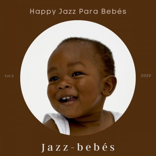 Jazz-Bebés - Happy Jazz para Bebés, Vol. 2 (2020)
