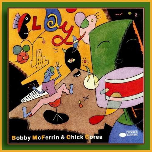 Bobby McFerrin & Chick Corea - Play (1992) CD Rip