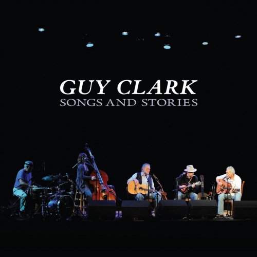 Guy Clark - Songs and Stories (2011)