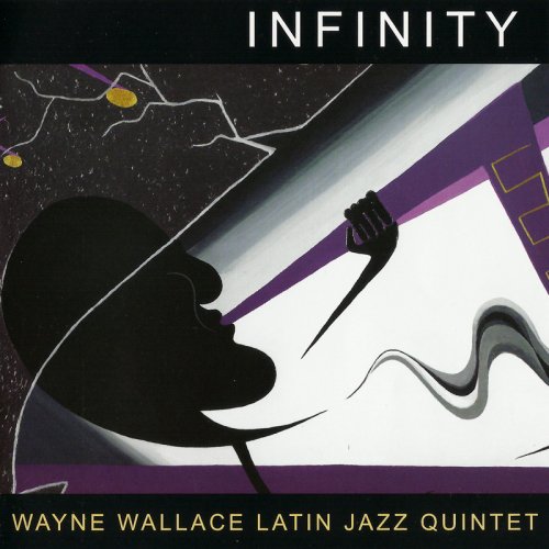 Wayne Wallace Latin Jazz Quintet -  Infinity (2008) FLAC