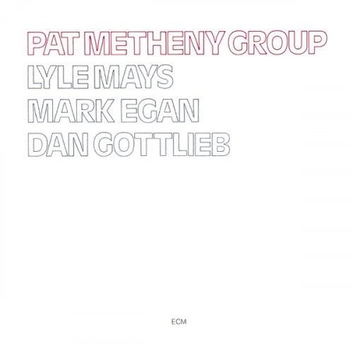 Pat Metheny Group - (aka “The White Album”) Pat Metheny Group (Remastered) (2020) [Hi-Res]