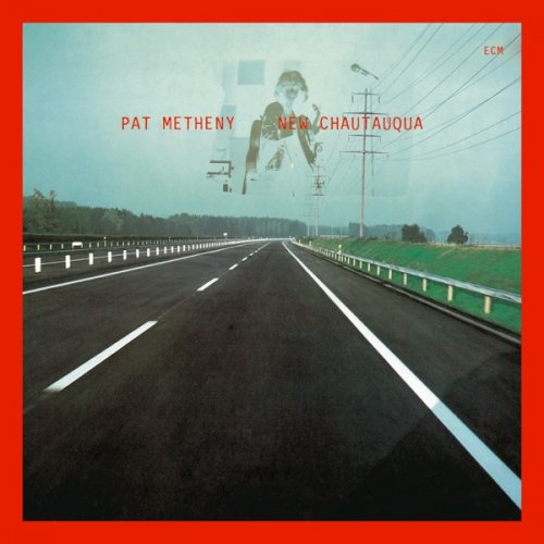 Pat Metheny - New Chautauqua (Remastered) (2020) [Hi-Res]
