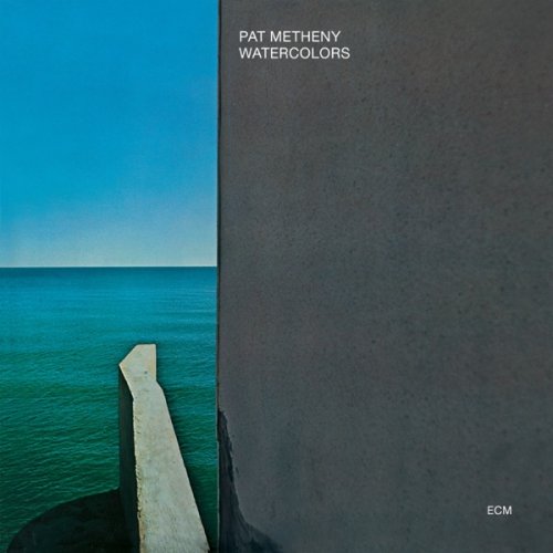 Pat Metheny - Watercolors (Remastered) (2020) [Hi-Res]