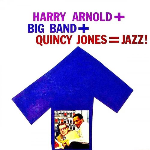 Quincy Jones - Quincy Jones + Harry Arnold + Big Band = Jazz! (Remastered) (1958/2019) [Hi-Res]