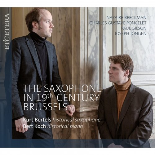 Kurt Bertels / Bert Koch - Beeckman & Poncelet & Gilson & Jongen: The Saxophone in 19th-Century Brussels (2020)