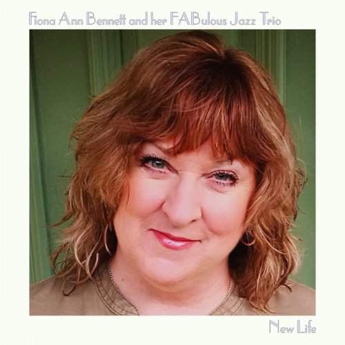 Fiona Ann Bennett and her FABulous Jazz Trio - New Life (2004/2020)