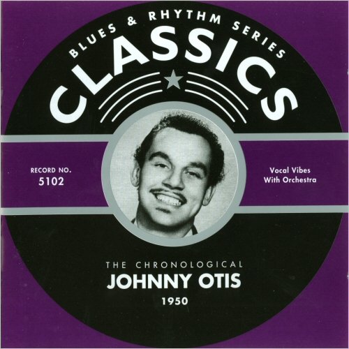 Johnny Otis - Blues & Rhythm Series 5102: The Chronological Johnny Otis 1950 (2004)
