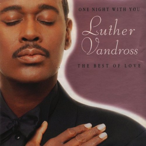 Luther Vandross - One Night With You - The Best Of Love (1997)